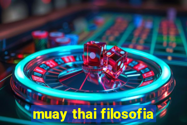 muay thai filosofia